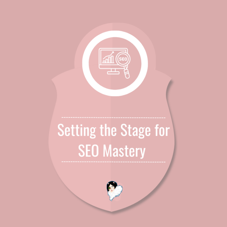 Setting the Perfect Stage for SEO Mastery: All the Prep You Need